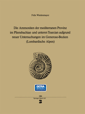 cover image of Die Ammoniten der mediterranen Provinz im Pliensbachian und unteren Toarcian aufgrund neuer Untersuchungen im Generoso-Becken